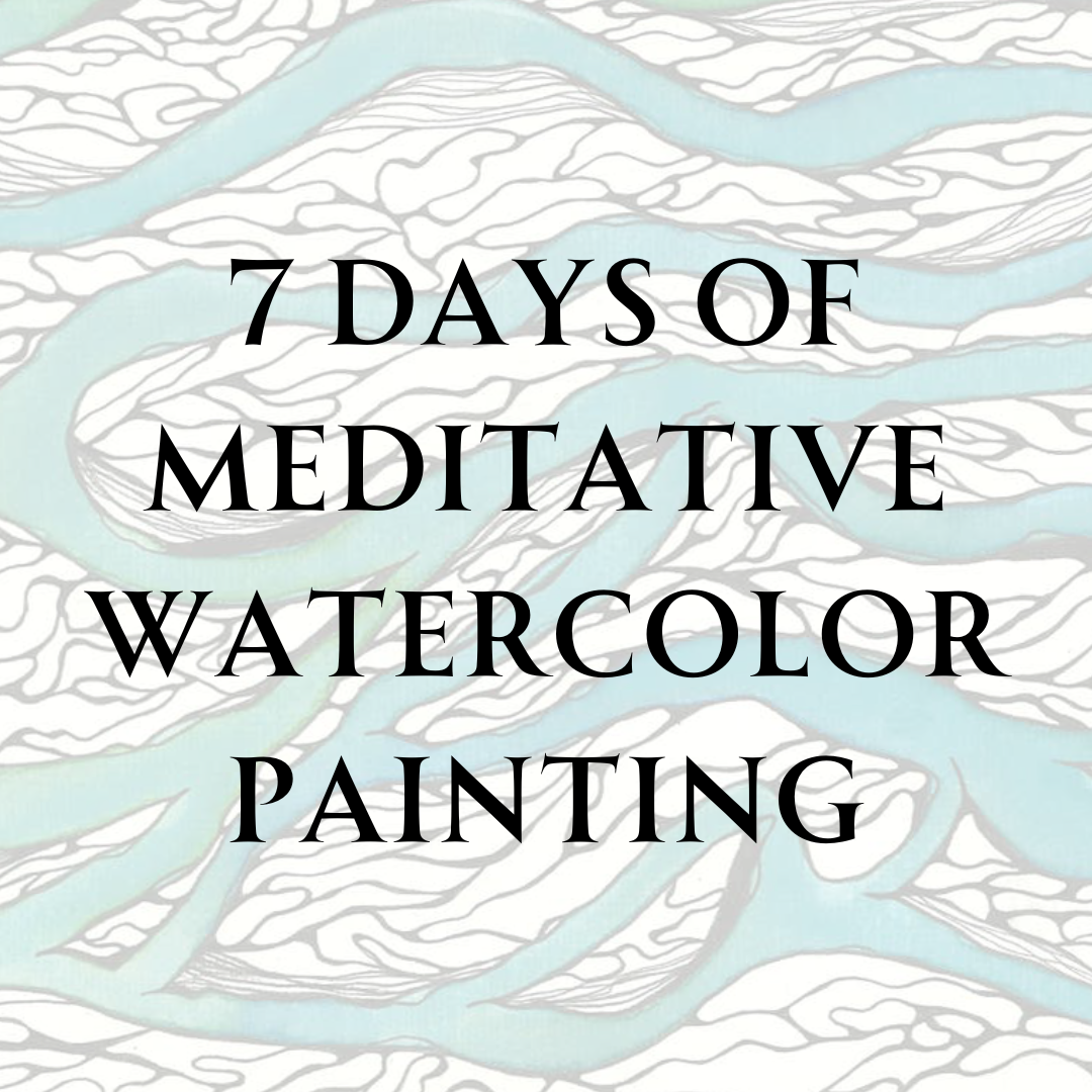 7 Days of Meditative Watercolor Painting Challenge!